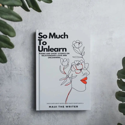 So Much to Unlearn Soft Cover - Self-Love, Healing and Growth Stories